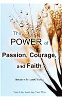 Power of Passion, Courage, and Faith