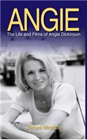 Angie: The Life and Films of Angie Dickinson (hardback)