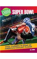 Choose a Career Adventure at the Super Bowl: (Bright Futures Press: Choose a Career Adventure)