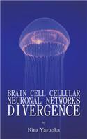 Brain Cell Cellular Neuronal Networks Divergence