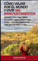 Cómo viajar por el mundo y vivir sin arrepentimientos.