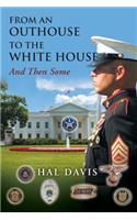From an Out House to the White House