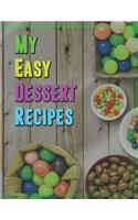 My Easy Dessert Recipes. Collect the Recipes You Love in Your Own Recipe Book. Blank Recipe Book to Write in. Document all Your Special Recipes and Notes for Your Favorite.