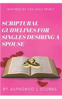 Scriptural Guidelines For Singles Desiring A Spouse