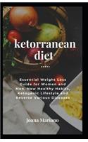 Ketorranean Diet: Essential Weight Loss Guide For Women And Men New Healthy Habits, Ketogenic Lifestyle And Reverse Various Diseases