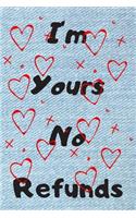 I'm Yours No Refund