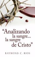 "Analizando la sangre...la sangre de Cristo"