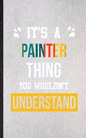 It's a Painter Thing You Wouldn't Understand
