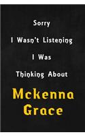 Sorry I wasn't listening, I was thinking about Mckenna Grace: 6x9 inch lined Notebook/Journal/Diary perfect gift for all men, women, boys and girls who are fans of films, series and Tv shows ...