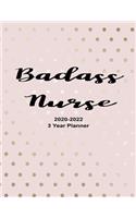 Badass Nurse 2020-2022 3 Year Planner: December 2019 - January 2022 Daily, Monthly, 3 Year Planner, Organizer, Appointment Scheduler, Personal Journal, Logbook, 36 Months Calendar Floral 