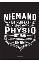 Niemand ist perfekt aber als Physio ist man verdammt nah dran Notizbuch
