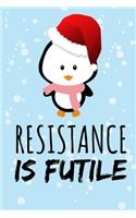 Resistance Is Futile