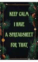 Keep Calm I Have A Spreadsheet For That