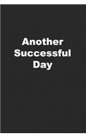 Another Successful Day