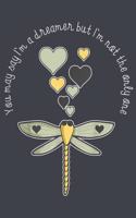You may say Im a dreamer but im not the only one dragonfly