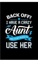 I Have Crazy Aunt Notebook: Blank Lined Notebook Journal for Work, School, Office - 6x9 110 page