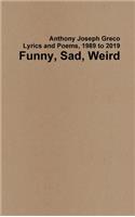 Funny, Sad, Weird