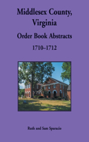 Middlesex County, Virginia Order Book Abstracts, 1710-1712