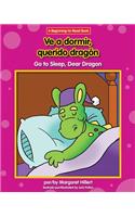 Ve A Dormir, Querido Dragon/Go To Sleep, Dear Dragon