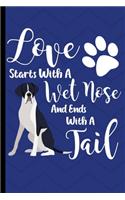 Love Starts With A Wet Nose And Ends With A Tail: Anxiety Journal and Coloring Book 6x9 90 Pages Positive Affirmations Mandala Coloring Book - Great Dane Dog Cover