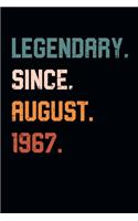 Blank Lined Journal, Notebook, Diary, Planner - Legendary Since August 1967 - 52nd Birthday Gift For 52 Years Old Men and Women born in August: Medium College-Ruled Journey Diary, 110 page, Lined, 6x9 (15.2 x 22.9 cm)