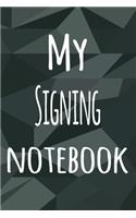 My Signing Notebook: The perfect way to record your hobby - 6x9 119 page lined journal!