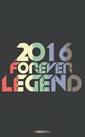 2016 Forever Legend Notebook