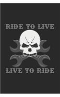 Ride to live live to ride
