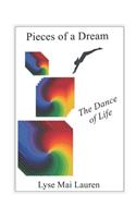 Pieces of a Dream: The Dance of Life