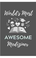 World's Most Awesome Mediziner: A5 Notizbuch TAGEBUCH schöner Spruch für zukünftige Ärzte - Medizinstudium - Studentennotizbuch - Mediziner Tagebuch - Physikum - Studienbeginn