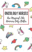 Oncology Nurses Are Magical Like Unicorns Only Better: 6x9" Lined Notebook/Journal Funny Gift Idea For Nurses, Registered Nurses, CRN, CNAs