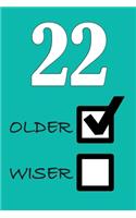 22 Older Wiser: Funny Sarcastic Birthday Journal Blank Lined Notebook Journal 100 Page To Do Shopping List