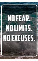 No Fear. No Limits. No Excuses.: Terminplaner und Organizer mit Motivations-Spruch - Geschenk für Unternehmer, Entrepreneure, Selbstständige, Arbeitskollegen, Kollegen und Mitarbeit