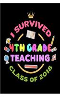 I Survived 4th Grade Teaching Class Of 2018: End Of School Year 2018 Gift Notebook For Fourth Grade Teachers