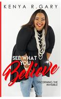 See What You Believe