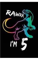 Rawrr I'm 5: Birthday Notebook For 5 Year Old