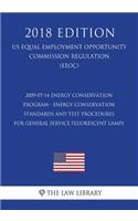 2009-07-14 Energy Conservation Program - Energy Conservation Standards and Test Procedures for General Service Fluorescent Lamps (Us Energy Efficiency and Renewable Energy Office Regulation) (Eere) (2018 Edition)