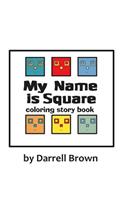 My Name is Square Coloring Story Book