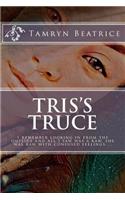 Tris's Truce: I remember looking in from the outside and all I saw was a raw, she was raw with confused feelings....