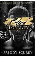 Blind Loyalty