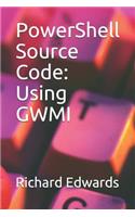 PowerShell Source Code: Using GWMI