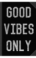 Good Vibes Only Journal Notebook