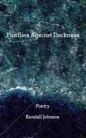 Fireflies Against Darkness