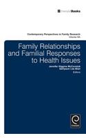 Family Relationships and Familial Responses to Health Issues