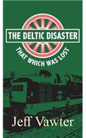 That Which Was Lost: The Deltic Disaster, Part Two