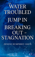 Water is Troubled, Jump In, Breaking Out of Stagnation
