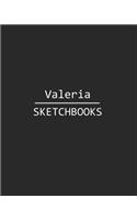 Valeria Sketchbook: 140 Blank Sheet 8x10 Inches for Write, Painting, Render, Drawing, Art, Sketching and Initial Name on Matte Black Color Cover, Valeria Sketchbook