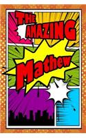 The Amazing Mathew: Weekly Planner Notebook 120 Pages 6x9