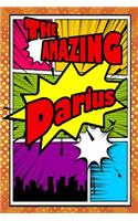 The Amazing Darius: Handwriting Practice Paper for Kids Notebook with Dotted Lined Sheets for K-3 Students 120 Pages 6x9