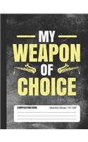 My Weapon of Choice